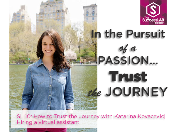 SuccessLab Podcast 10: How to Trust the Journey with Katarina Kovacevic