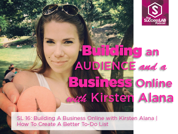 SuccessLab Podcast 16: Building a Business Online with Kirsten Alana
