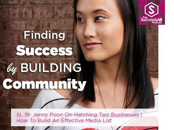 Finding Success By Building Community With Jenny Poon: SuccessLab Podcast 19