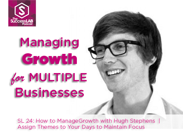 Managing Growth for Multiple Businesses with Hugh Stephens